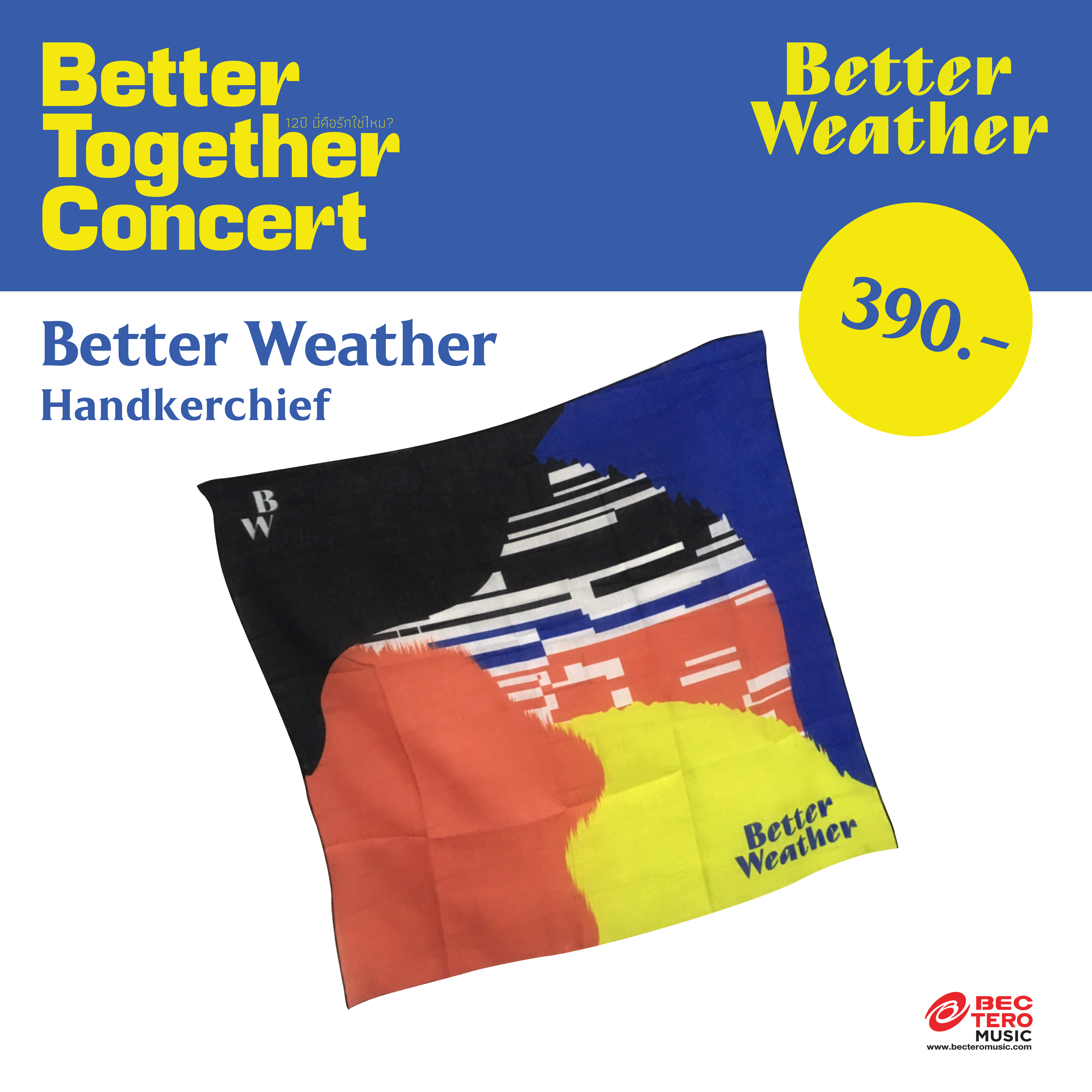 BETTER WEATHER : HANDKERCHIEF BETTER TOGETHER CONCERT