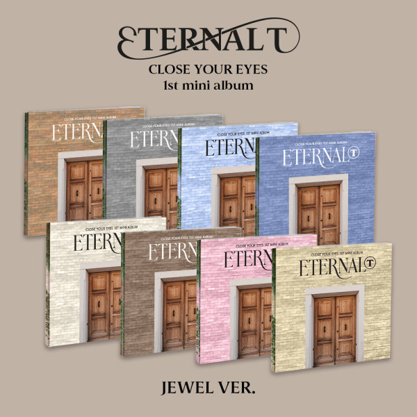 [PRE] CLOSE YOUR EYES - The 1st Mini Album ETERNALT (JEWEL Ver./random)