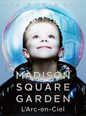 L'ARC-EN-CIEL : (DVD) WORLD TOUR 2012 LIVE AT MADISON SQUARE GARDEN