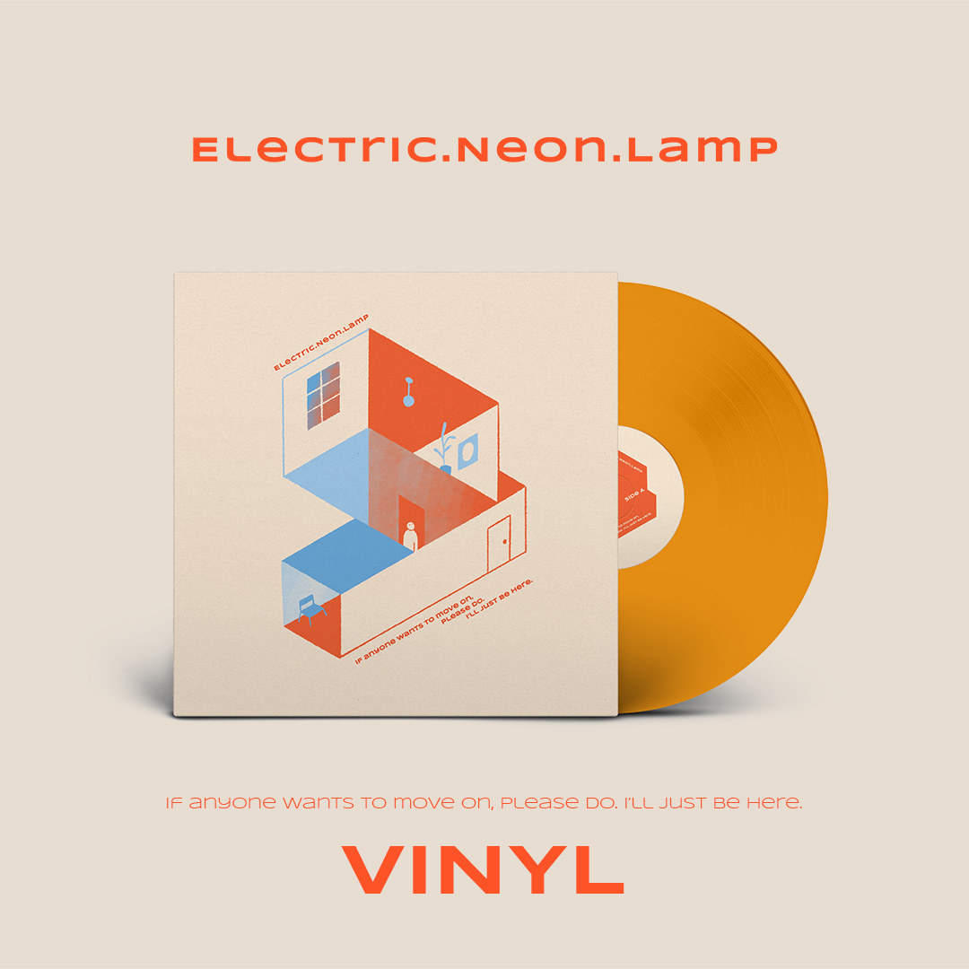 VINYL : ELECTRIC NEON LAMP - If Anyone Wants to Move On, Please Do. I’ll Just Be Here