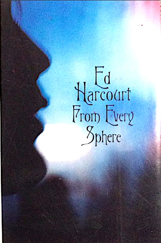 Ed Harcourt From Every Sphere cassette