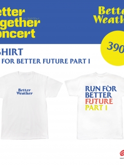 BETTER WEATHER : T-SHIRT RUN FOR BETTER FUTURE(WHITE)
